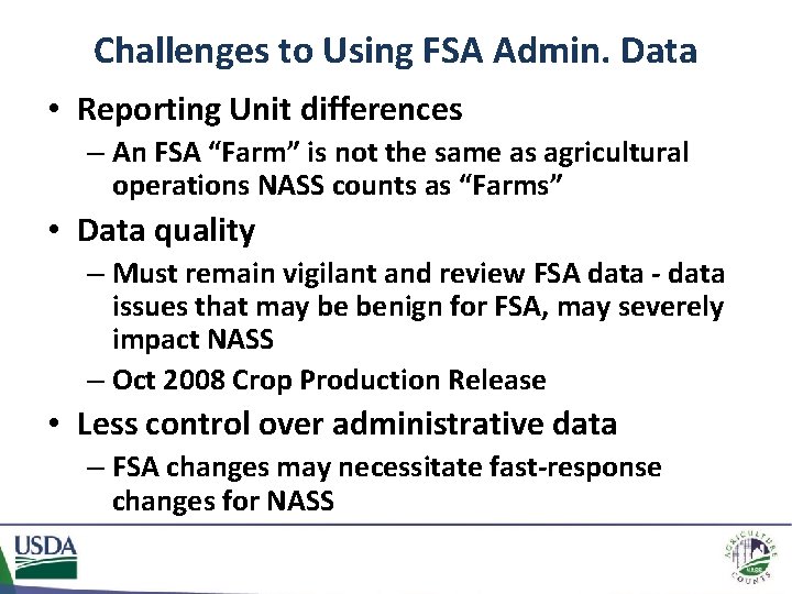 Challenges to Using FSA Admin. Data • Reporting Unit differences – An FSA “Farm”