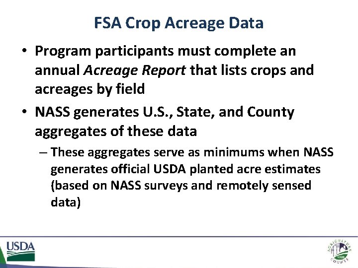 FSA Crop Acreage Data • Program participants must complete an annual Acreage Report that