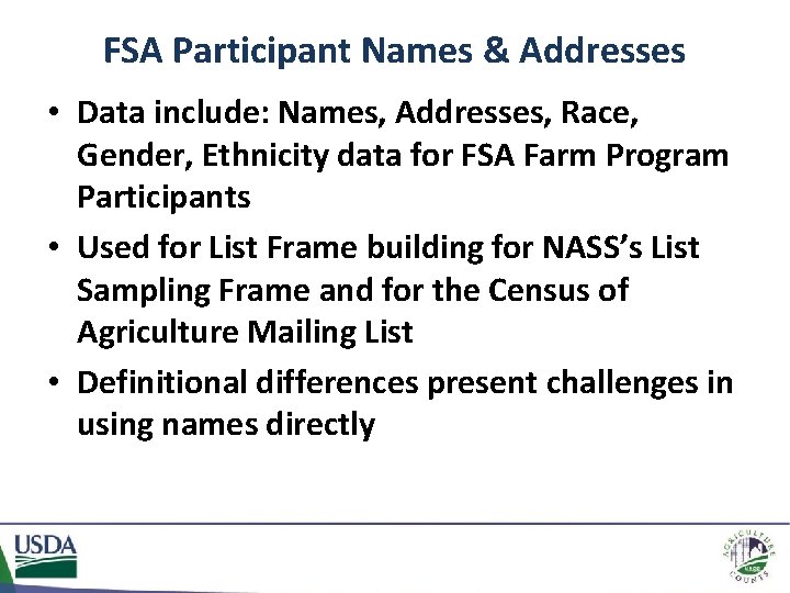 FSA Participant Names & Addresses • Data include: Names, Addresses, Race, Gender, Ethnicity data