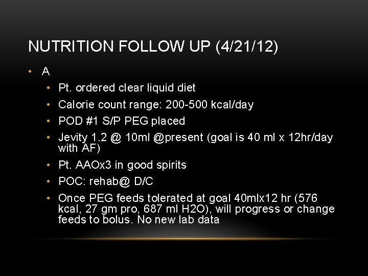 NUTRITION FOLLOW UP (4/21/12) • A • • Pt. ordered clear liquid diet Calorie NUTRITION FOLLOW UP (4/21/12) • A • • Pt. ordered clear liquid diet Calorie