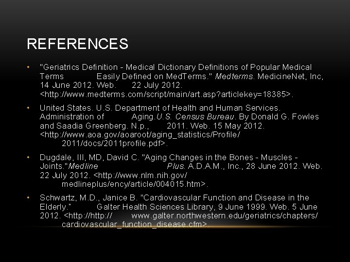 REFERENCES • "Geriatrics Definition - Medical Dictionary Definitions of Popular Medical Terms Easily Defined REFERENCES • "Geriatrics Definition - Medical Dictionary Definitions of Popular Medical Terms Easily Defined