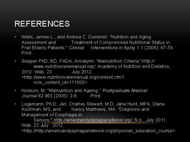 REFERENCES • Wells, Jennie L. , and Andrea C. Dumbrell. "Nutrition and Aging: Assessment REFERENCES • Wells, Jennie L. , and Andrea C. Dumbrell. "Nutrition and Aging: Assessment