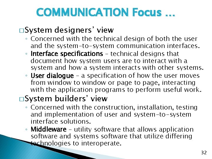 COMMUNICATION Focus … � System designers’ view � System builders’ view ◦ Concerned with