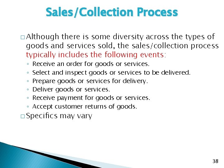 Sales/Collection Process � Although there is some diversity across the types of goods and