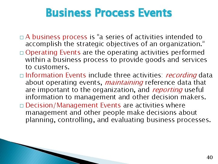 Business Process Events A business process is “a series of activities intended to accomplish