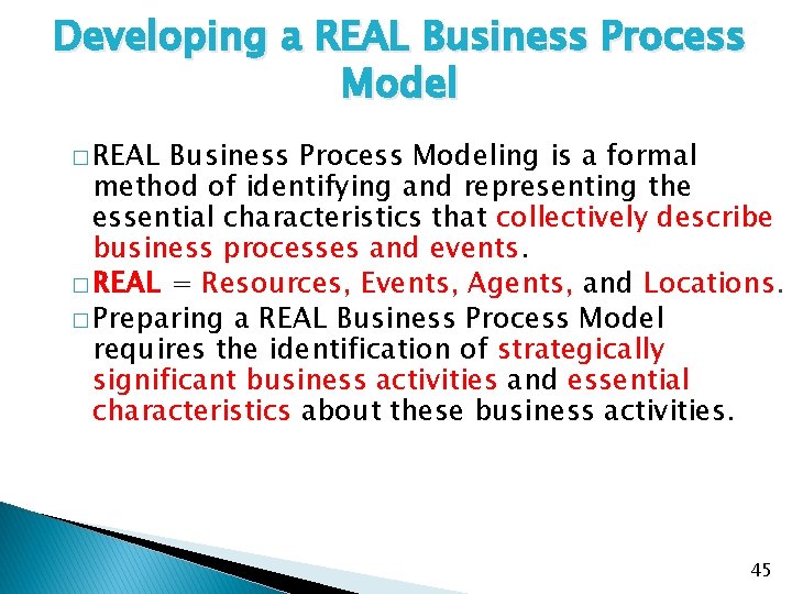 Developing a REAL Business Process Model � REAL Business Process Modeling is a formal