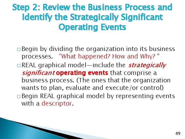 Step 2: Review the Business Process and Identify the Strategically Significant Operating Events �