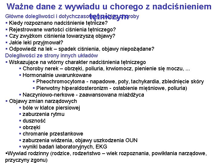 Ważne dane z wywiadu u chorego z nadciśnieniem Główne dolegliwości i dotychczasowy przebieg choroby