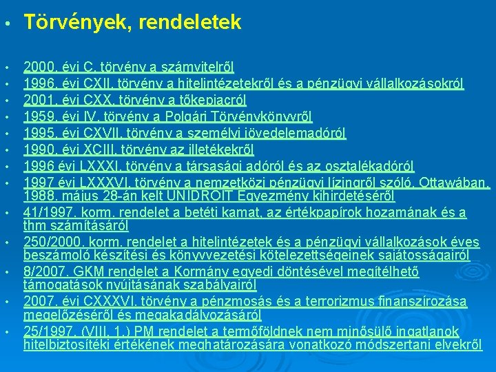  • Törvények, rendeletek • • 2000. évi C. törvény a számvitelről 1996. évi