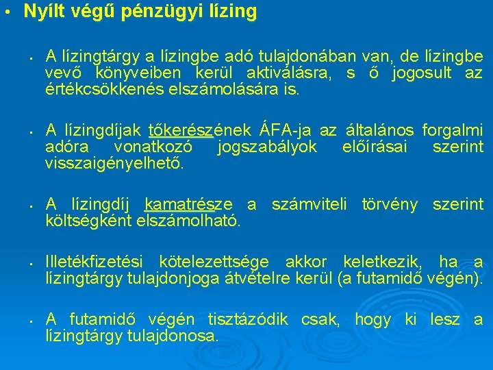  • Nyílt végű pénzügyi lízing • • • A lízingtárgy a lízingbe adó