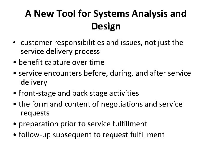 A New Tool for Systems Analysis and Design • customer responsibilities and issues, not