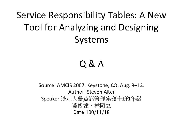 Service Responsibility Tables: A New Tool for Analyzing and Designing Systems Q&A Source: AMCIS