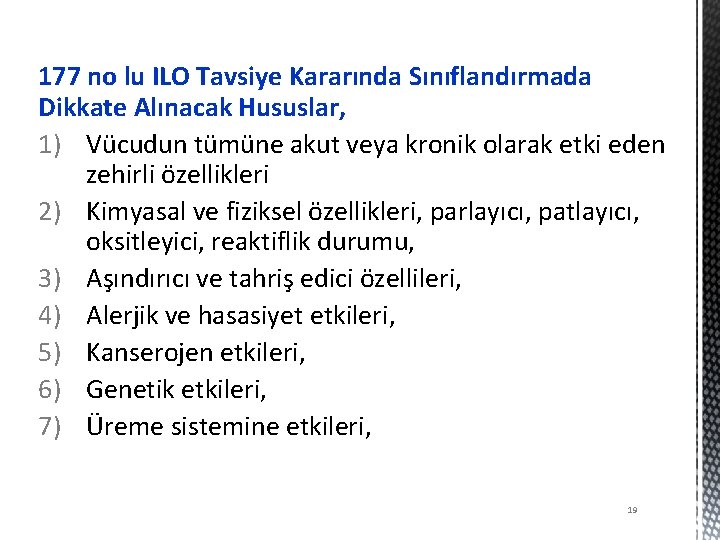177 no lu ILO Tavsiye Kararında Sınıflandırmada Dikkate Alınacak Hususlar, 1) Vücudun tümüne akut