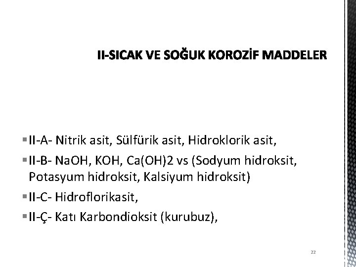 § II-A- Nitrik asit, Sülfürik asit, Hidroklorik asit, § II-B- Na. OH, KOH, Ca(OH)2