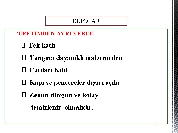 DEPOLAR °ÜRETİMDEN AYRI YERDE Tek katlı Yangına dayanıklı malzemeden Çatıları hafif Kapı ve pencereler