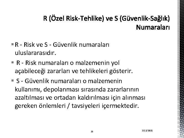 R (Özel Risk-Tehlike) ve S (Güvenlik-Sağlık) Numaraları § R - Risk ve S -