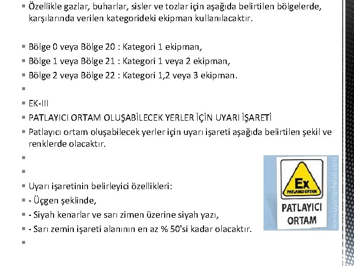 § Özellikle gazlar, buharlar, sisler ve tozlar için aşağıda belirtilen bölgelerde, karşılarında verilen kategorideki