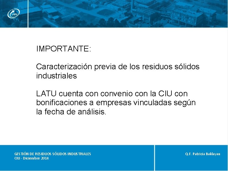 IMPORTANTE: Caracterización previa de los residuos sólidos industriales LATU cuenta convenio con la CIU