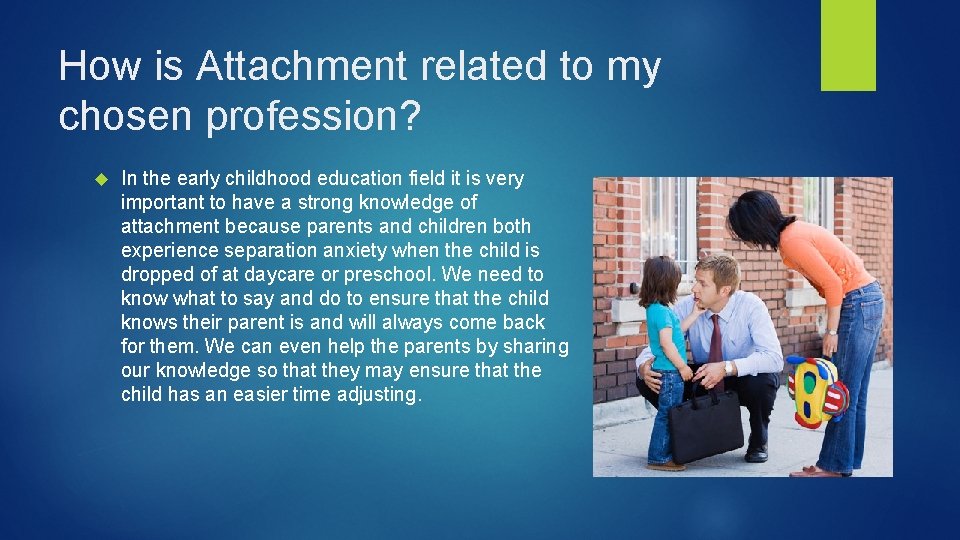 How is Attachment related to my chosen profession? In the early childhood education field