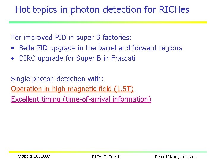 Hot topics in photon detection for RICHes For improved PID in super B factories: