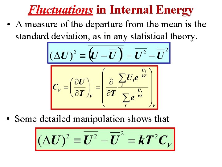 Fluctuations in Internal Energy • A measure of the departure from the mean is
