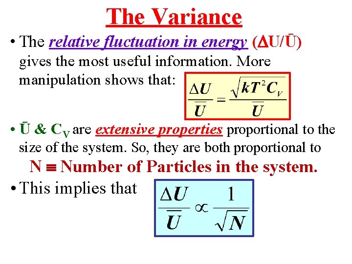 The Variance • The relative fluctuation in energy ( U/Ū) gives the most useful