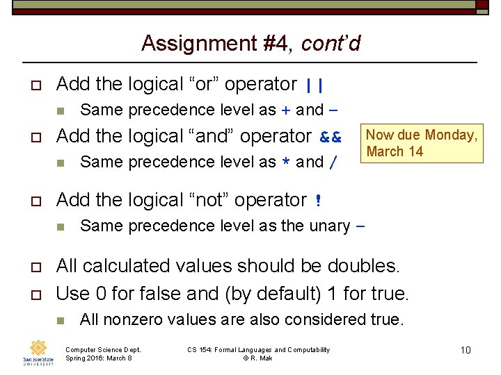 Assignment #4, cont’d o Add the logical “or” operator || n o Add the