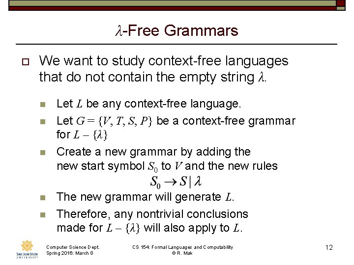 λ-Free Grammars o We want to study context-free languages that do not contain the