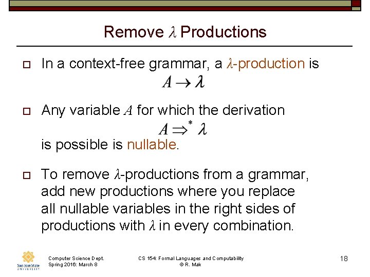 Remove λ Productions o In a context-free grammar, a λ-production is o Any variable