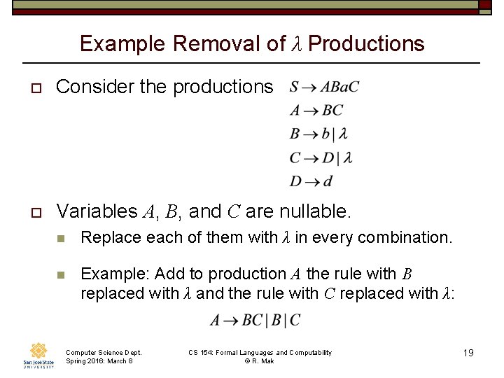 Example Removal of λ Productions o Consider the productions o Variables A, B, and