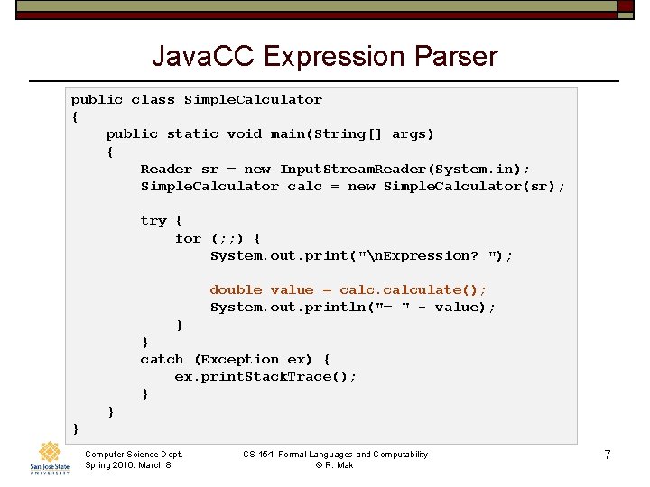 Java. CC Expression Parser public class Simple. Calculator { public static void main(String[] args)