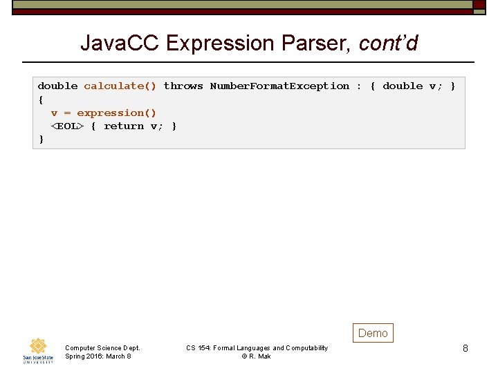 Java. CC Expression Parser, cont’d double calculate() throws Number. Format. Exception : { double