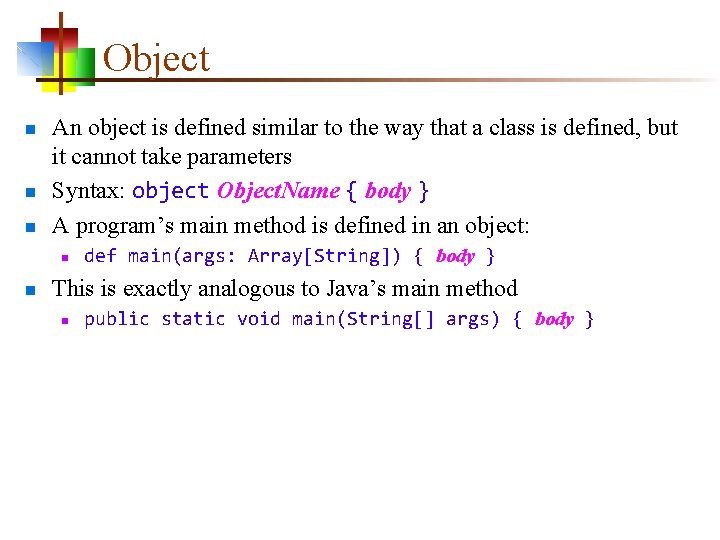 Object n n n An object is defined similar to the way that a