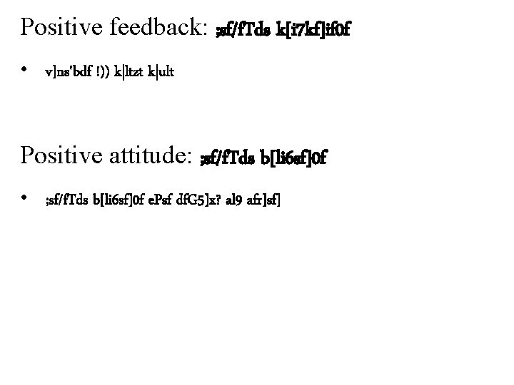 Positive feedback: ; sf/f. Tds k[i 7 kf]if 0 f • v]ns'bdf !)) k|ltzt