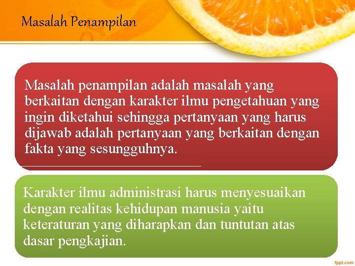 Masalah Penampilan Masalah penampilan adalah masalah yang berkaitan dengan karakter ilmu pengetahuan yang ingin