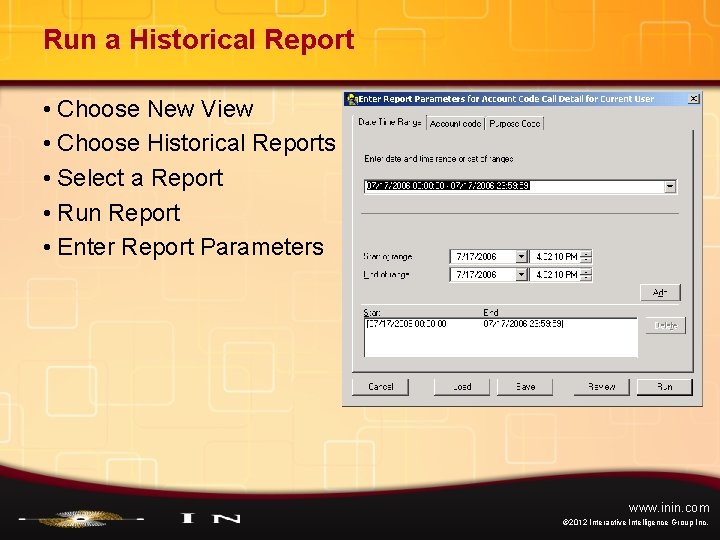 Run a Historical Report • Choose New View • Choose Historical Reports • Select