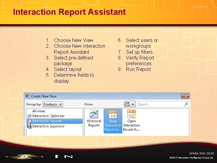 Interaction Report Assistant 1. Choose New View 2. Choose New Interaction Report Assistant 3.