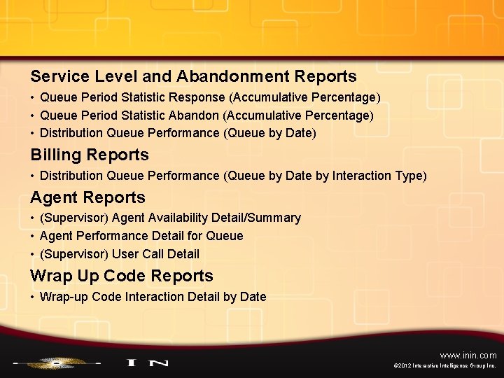 Service Level and Abandonment Reports • Queue Period Statistic Response (Accumulative Percentage) • Queue