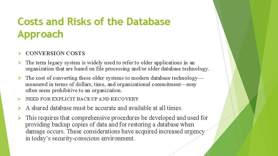 Costs and Risks of the Database Approach Ø CONVERSION COSTS Ø The term legacy
