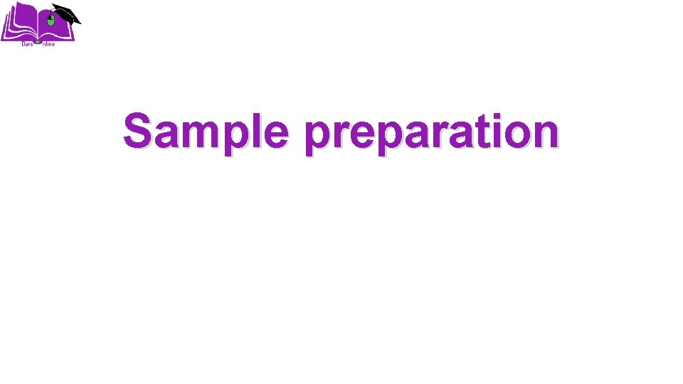 Sample preparation 