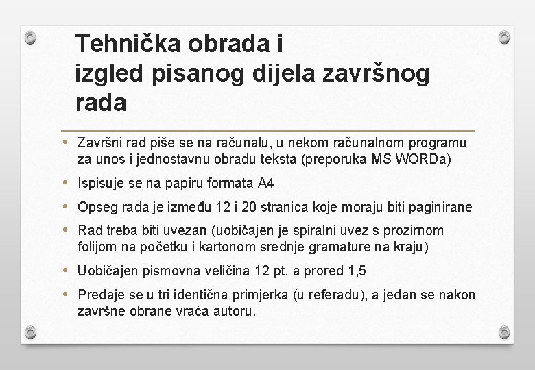 Tehnička obrada i izgled pisanog dijela završnog rada • Završni rad piše se na