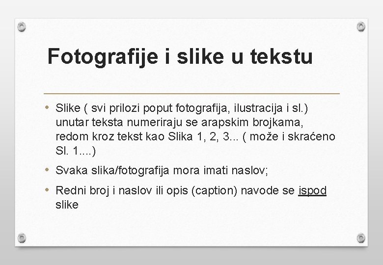 Fotografije i slike u tekstu • Slike ( svi prilozi poput fotografija, ilustracija i