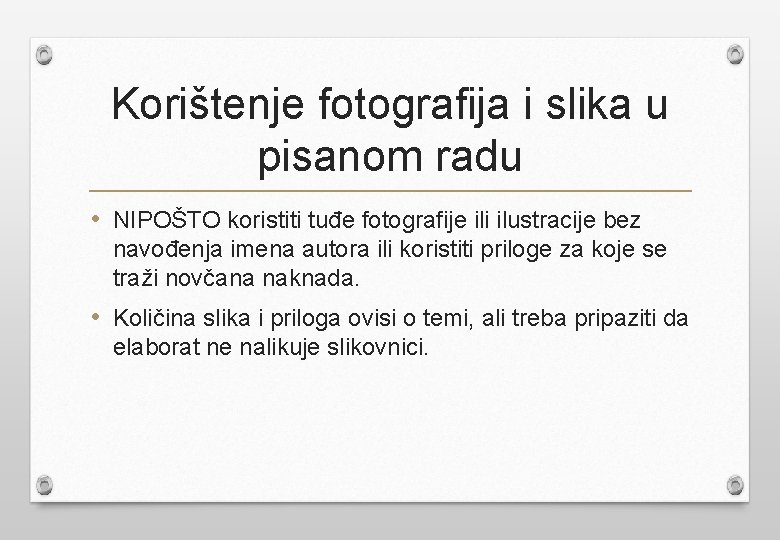 Korištenje fotografija i slika u pisanom radu • NIPOŠTO koristiti tuđe fotografije ili ilustracije