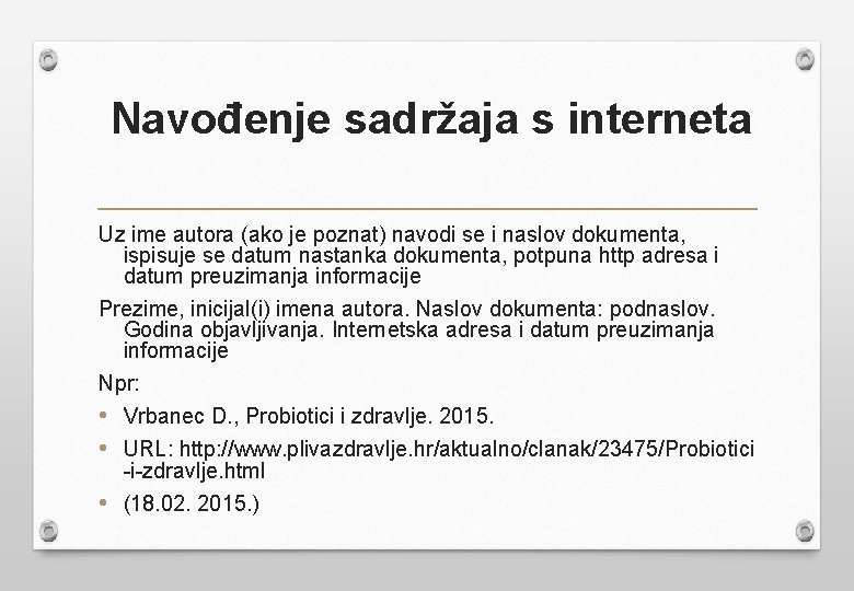 Navođenje sadržaja s interneta Uz ime autora (ako je poznat) navodi se i naslov