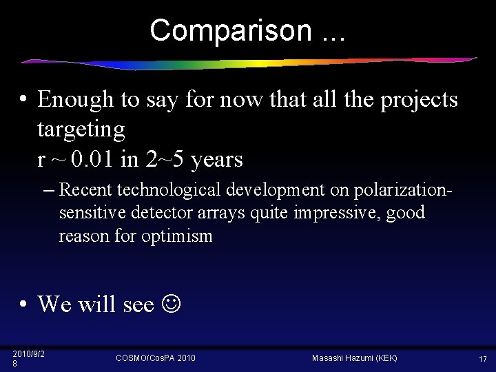 Comparison. . . • Enough to say for now that all the projects targeting