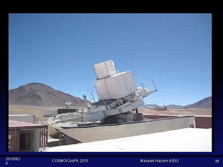 2010/9/2 8 COSMO/Cos. PA 2010 Masashi Hazumi (KEK) 29 