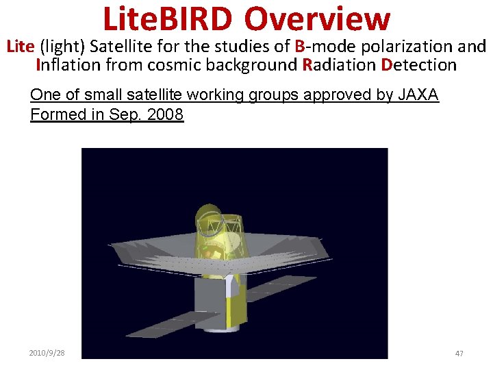Lite. BIRD Overview Lite (light) Satellite for the studies of B-mode polarization and Inflation