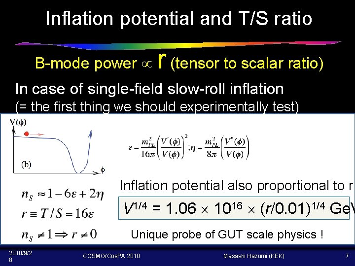 Inflation potential and T/S ratio B-mode power r (tensor to scalar ratio) In case