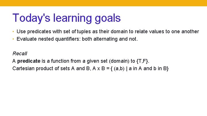 Today's learning goals • Use predicates with set of tuples as their domain to