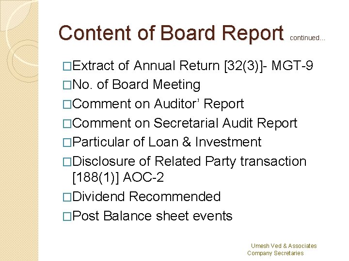 Content of Board Report continued… �Extract of Annual Return [32(3)]- MGT-9 �No. of Board